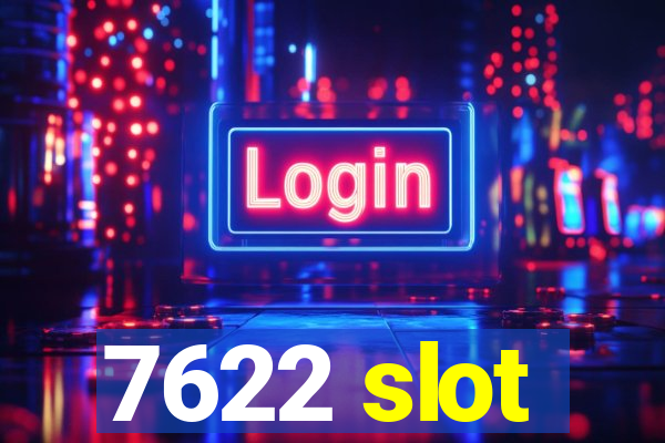 7622 slot